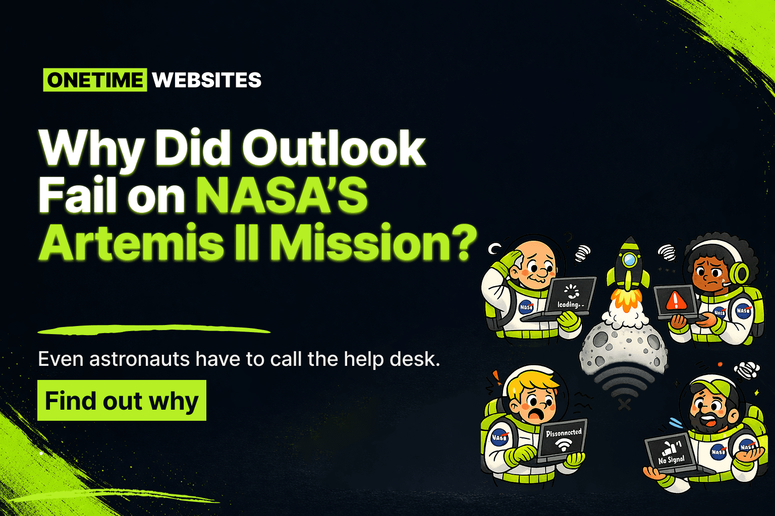 Why Did Outlook Fail on NASA’S Artemis II Mission? (Copy)